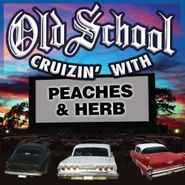 Peaches & Herb, Old School Cruizin' with Peaches and Herb