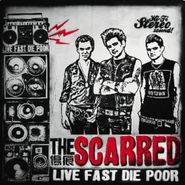 The Scarred, Live Fast Die Poor (CD)