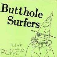 Butthole Surfers, Live PCPPEP (LP)