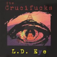 Crucifucks, L.D. Eye (CD)