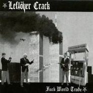 Leftöver Crack, Fuck World Trade (LP)