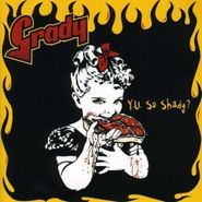 Grady, Y U So Shady (CD)
