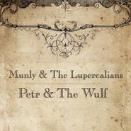 Munly & The Lupercalians, Petr & The Wulf (LP)