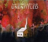 Slim Cessna's Auto Club, Unentitled (CD)