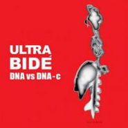 Ultra Bide, Dna Vs Dna-C (LP)