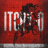 Itchy-O, Burn The Navigator (LP)