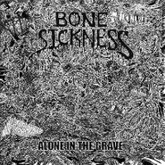 Bone Sickness, Alone In The Grave EP (12")