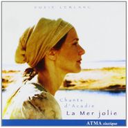 Suzie LeBlanc, La Mer Jolie Chants D'acadie (CD)