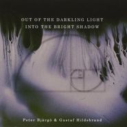 Peter Bjärgö, Out Of The Darkling Light Into The Bright Shadow (CD)