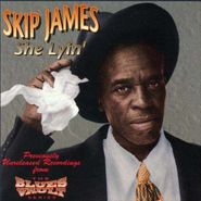 Skip James, She Lyin' (CD)