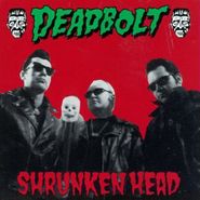 Deadbolt, Shrunken Head (CD)