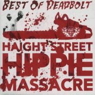Deadbolt, Best Of-Haight Street Hippie M (CD)