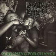 Uniform Choice, Screaming For Change (CD)