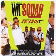 Deadbolt, Tijuana Hit Squad (CD)