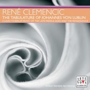René Clemencic, The Tabulature Of Johannes Von Lublin: Clavicytherium Music Of The Late Middle-Ages And The Renaissance (CD)