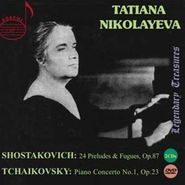 Tatiana Nikolayeva, Shostakovich: 24 Preludes & Fugues, Op. 87 / Tchaikovsky: Piano Concerto No. 1, Op. 23 (CD)