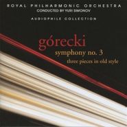Henryk Górecki, Gorecki: Symphony No. 3 Opus 36 'Symphony Of Sorrowful Songs' / Three Pieces In Old Style
