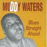 Muddy Waters, Blues Straight Ahead (CD)