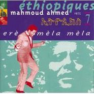 Mahmoud Ahmed, Vol. 7-Ethiopiques: Ere Mela Mela (CD)