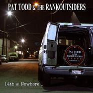 Pat Todd & The Rankoutsiders, 14th & Nowhere... (LP)