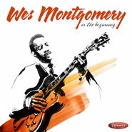 Wes Montgomery, In The Beginning [Box Set] (LP)
