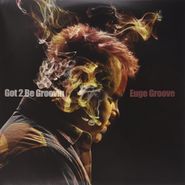 Euge Groove, Got 2 Be Groovin (LP)