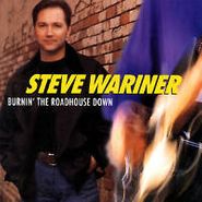 Steve Wariner, Burnin' The Roadhouse Down (CD)