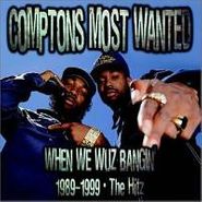 Compton's Most Wanted, 1989-99-when We Wuz Bangin' (CD)