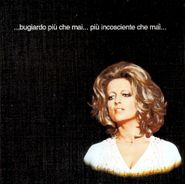 Mina, Bugiardo Piu Che Mai: Piu Incosciente Che Mai (CD)