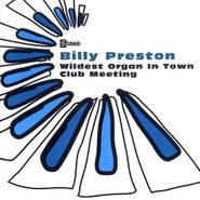 Billy Preston, Wildest Organ In Town! / Club Meeting
