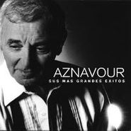 Charles Aznavour, Sus Mas Grandes Exitos