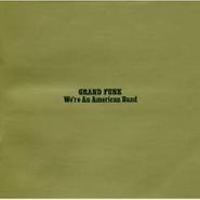 Grand Funk Railroad, We're An American Band [Remastered w/Bonus Tracks] (CD)