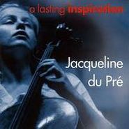 Jacqueline Du Pré, Lasting Inspiration A (CD)