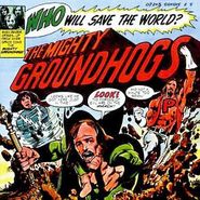 The Mighty Groundhogs, Who Will Save The World? (CD)