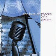 Pieces Of A Dream, The Best Of Pieces Of A Dream (CD)