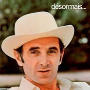 Charles Aznavour, Desormais