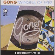 Gong, Wingful of Eyes A Retrospective-'75-'78