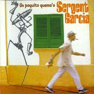Sergent Garcia, Un Poquito Quema'o (CD)