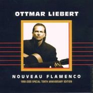 Ottmar Liebert, Nouveau Flamenco [10th Anniversary Edition] (CD)