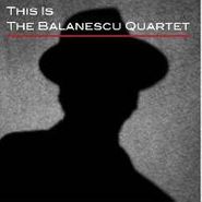 Balanescu Quartet, This Is The Balanescu Quartet (CD)