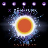 Aurra, Somebody (7")