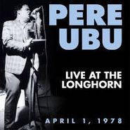 Pere Ubu, Live At The Longhorn (LP)