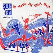 Sun Ra, We Travel The Spaceways [LP Reissue]