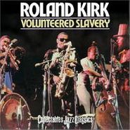 Roland Kirk, Volunteered Slavery (LP)