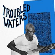 Various Artists, Troubled Waters (LP)