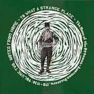 Various Artists, To What Strange Place - The Music Of The Ottoman-American Diaspora 1916-1930 Volume Two: I Wish I Never Came (LP)