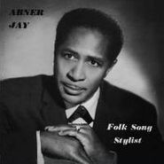 Abner Jay, Folk Song Stylist (LP)