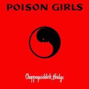 Poison Girls, Chappaquiddick Bridge (LP)