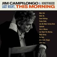 Jim Campilongo & Honeyfingers, Last Night, This Morning (LP)