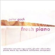 Peter Gach, Fresh Piano - Piano Music By Southern California Composers (CD)